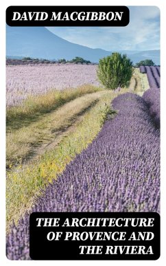 The Architecture of Provence and the Riviera (eBook, ePUB) - Macgibbon, David