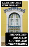The Golden-Breasted Kootoo, and Other Stories (eBook, ePUB)