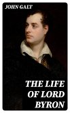The Life of Lord Byron (eBook, ePUB)