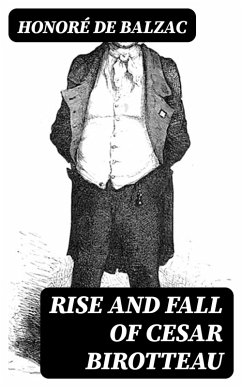 Rise and Fall of Cesar Birotteau (eBook, ePUB) - Balzac, Honoré de