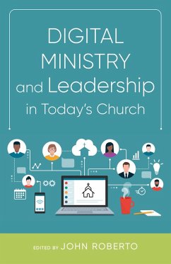 Digital Ministry and Leadership in Today's Church (eBook, ePUB) - Roberto, John