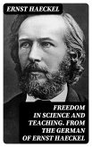 Freedom in Science and Teaching. from the German of Ernst Haeckel (eBook, ePUB)