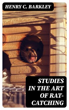 Studies in the Art of Rat-catching (eBook, ePUB) - Barkley, Henry C.