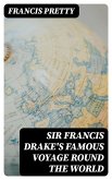 Sir Francis Drake's Famous Voyage Round the World (eBook, ePUB)