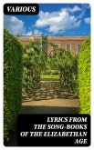 Lyrics from the Song-Books of the Elizabethan Age (eBook, ePUB)