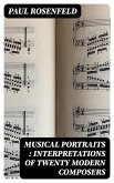 Musical Portraits : Interpretations of Twenty Modern Composers (eBook, ePUB)
