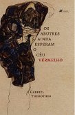 Os Abutres ainda esperam o Céu Vermelho (eBook, ePUB)