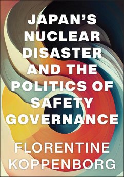Japan's Nuclear Disaster and the Politics of Safety Governance (eBook, ePUB) - Koppenborg, Florentine