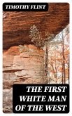 The First White Man of the West (eBook, ePUB)