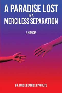 A Paradise Lost in a Merciless Separation (eBook, ePUB) - Hyppolite, Marie BA(c)atrice