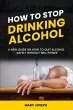 How to Stop Drinking Alcohol: The New... - Bild 1