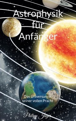 Astrophysik für Anfänger - Jäger, Philipp