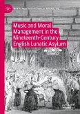 Music and Moral Management in the Nineteenth-Century English Lunatic Asylum