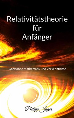 Relativitätstheorie für Anfänger - Jäger, Philipp
