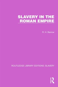 Slavery in the Roman Empire (eBook, ePUB) - Barrow, R. H. Slavery in the Roman Empire (eBook, ePUB) - Barrow, R. H.