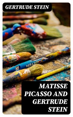 Matisse Picasso and Gertrude Stein (eBook, ePUB) - Stein, Gertrude