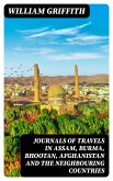 Journals of Travels in Assam, Burma, Bhootan, Afghanistan and the Neighbouring Countries (eBook, ePUB)