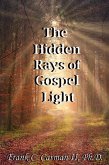 The Hidden Rays of Gospel Light (eBook, ePUB) The Hidden Rays of Gospel Light (eBook, ePUB)