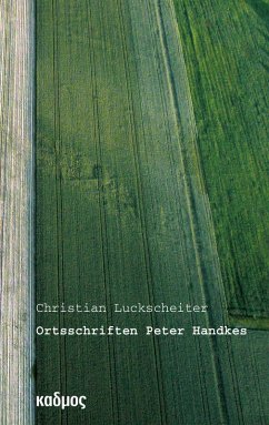 Ortsschriften Peter Handkes (eBook, PDF) - Luckscheiter, Christian