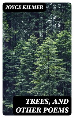 Trees, and Other Poems (eBook, ePUB) - Kilmer, Joyce