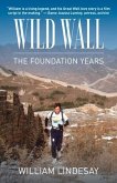 Wild Wall-The Foundation Years (eBook, ePUB)