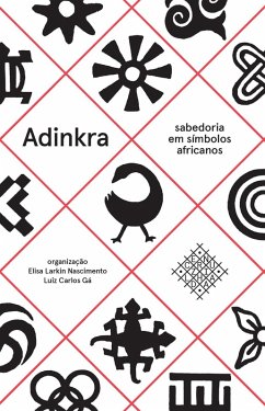 Adinkra - Sabedoria em símbolos africanos (eBook, ePUB) - Nascimento, Elisa Larkin; Gá, Luiz Carlos