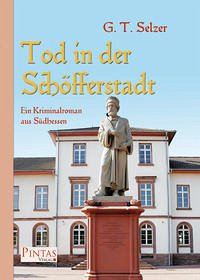 Tod in der Schöfferstadt - Selzer, G. T.