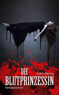 Die Blutprinzessin - Biering, Judith