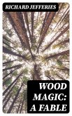 Wood Magic: A Fable (eBook, ePUB)