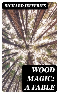 Wood Magic: A Fable (eBook, ePUB) - Jefferies, Richard