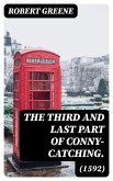 The Third and Last Part of Conny-Catching. (1592) (eBook, ePUB)