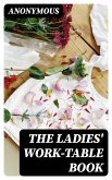 The Ladies' Work-Table Book (eBook, ePUB)