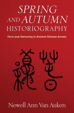 Spring and Autumn Historiography (eBook, ePUB) - Auken, Newell Ann van