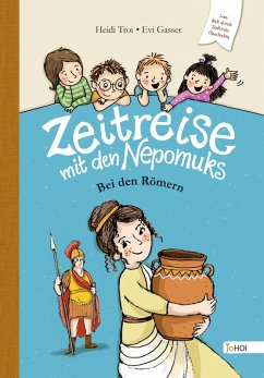 Zeitreise mit den Nepomuks - Bei den Römern (eBook, ePUB) - Troi, Heidi; Troi, Heidi; Gasser, Evi
