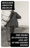 The Negro in Literature and Art in the United States (eBook, ePUB)