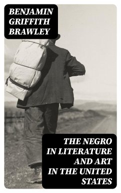 The Negro in Literature and Art in the United States (eBook, ePUB) - Brawley, Benjamin Griffith