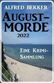 Augustmorde 2022: Eine Krimi-Sammlung (eBook, ePUB)