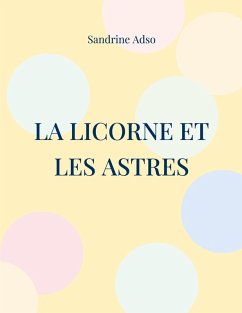 La Licorne et les Astres (eBook, ePUB) - Adso, Sandrine