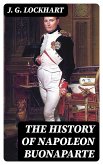 The History of Napoleon Buonaparte (eBook, ePUB)