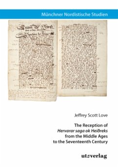 The Reception of »Hervarar saga ok Heiðreks« from the Middle Ages to the Seventeenth Century - Love, Jeffrey Scott