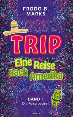 Trip - Eine Reise nach Amerika - Marks, Frodo B.