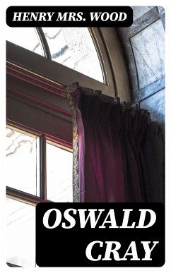 Oswald Cray (eBook, ePUB) - Wood, Henry, Mrs.