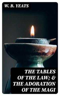 The Tables of the Law; & The Adoration of the Magi (eBook, ePUB) - Yeats, W. B.