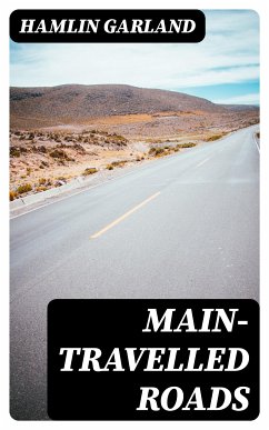 Main-Travelled Roads (eBook, ePUB) - Garland, Hamlin