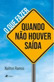 O que fazer quando na~o houver sai´da (eBook, ePUB)