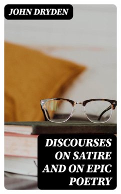 Discourses on Satire and on Epic Poetry (eBook, ePUB) - Dryden, John