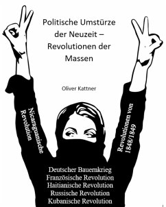 Politische Umstürze der Neuzeit - Revolutionen der Massen (eBook, ePUB) - Kattner, Oliver