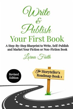 Write and Publish Your First Book (The Storyteller's Roadmap, #1) (eBook, ePUB) - Faith, Lorna