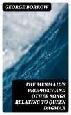 The Mermaid's Prophecy and Other Songs Relating to Queen Dagmar (eBook, ePUB)