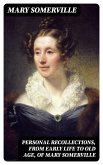 Personal Recollections, from Early Life to Old Age, of Mary Somerville (eBook, ePUB)